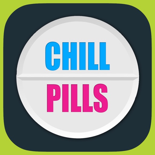 Chill Pills - Time to Relax...