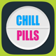 Chill Pills - Time to Relax...