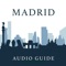 This is your personal audio guide to Madrid (Spain)