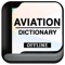 This application provides a variety of vocabulary and terms in Aviation
