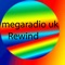 Welcome to Megaradio uk rewind