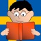 "Read and Play in Swedish" is an application aimed at learning to read Swedish through verbal reasoning