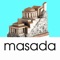 Welcome to Masada’s GPS-enabled professionally-narrated walking tours