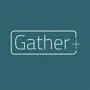 Gather+