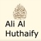 Download this free app and you can have the Holy Quran Arabic sound by Ali Al Huthaify with you all the time