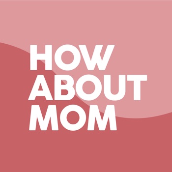 How about mom