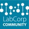 The LabCorp Community app provides the latest news, updates, and information for LabCorp Diagnostics