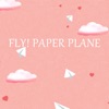 Fly! Paper Plane