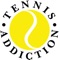 The Tennis Addiction Way