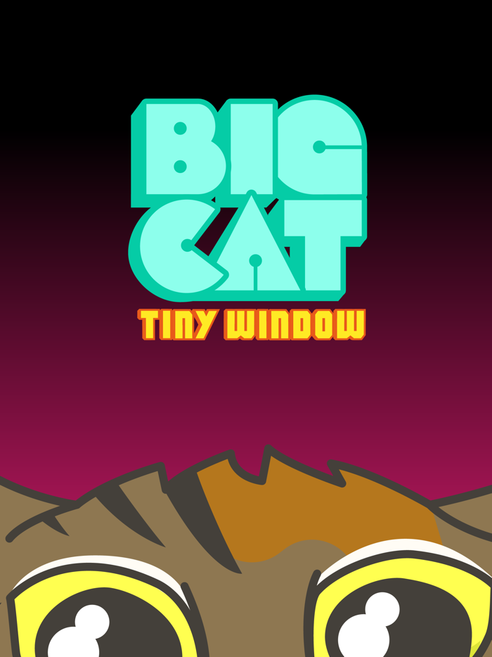 Big Cat Tiny Window