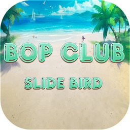 BOP CLUB SLIDE BIRD