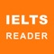 IELTS Reader is prepared intensively for both academic and general IELTS learners who search for a convenient way to practice Reading Skills