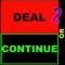 Deal or Continue 2