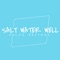 Come SLOW DOWN at Salt Water Well