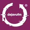 dejavufm radio Positive Reviews, comments