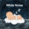 Babies love white noise