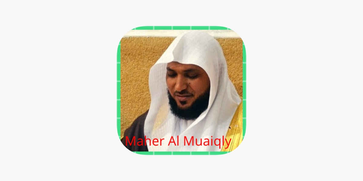 Maher Al Mueaqly Quran 2021 on the App Store