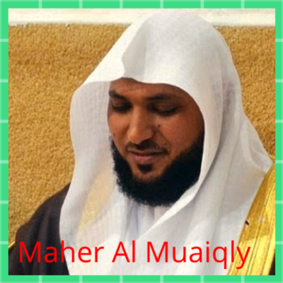 Maher Al Mueaqly Quran 2021