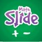 Math Slide: add & subtract