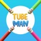 Have you ever thought about TUBE-MAN