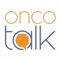 OncoTalk è il servizio gratuito per i professionisti della salute dedicato al mondo dell’Oncologia