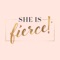 The She Is Fierce