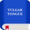 This application provides the dictionary of the Vulgar Tongue
