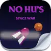 NO HU's Space War App Positive Reviews