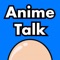 Anime Talk is a place to talk about the anime you're watching