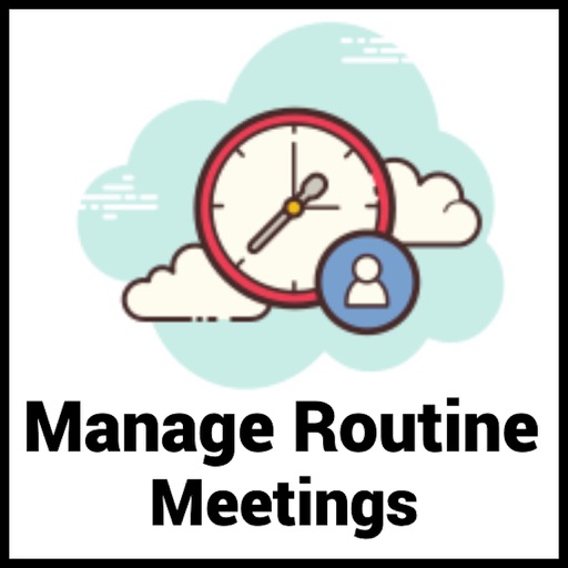 ManageRoutineMeetings