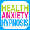 Health Anxiety Hypnosis