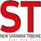New Sarawak Tribune is a local Sarawakian newspaper that highlights Sarawak-centric news and other stories of relevance to Sarawak