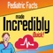 Pediatric Facts Made Incredibly Quick is the quick resource every nurse wants and needs