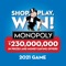 Shop, Play, Win!® MONOPOLY