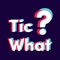 TicWhat - TikQuiz for Fans