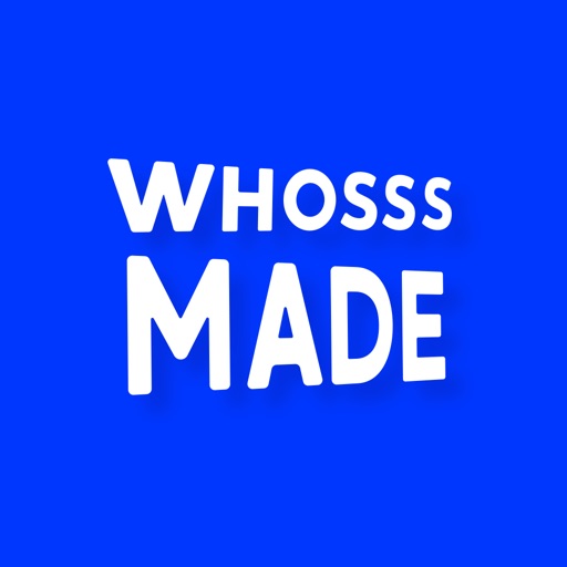 WHOSSSMADE