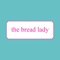 With the The Bread Lady mobile app, ordering food for takeout has never been easier