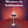 Mixtures by Sublimation App Delete