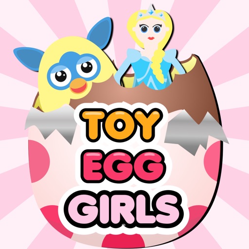 Toy Egg Surprise Girls Prizes iOS App