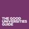 Published in spring and autumn, the Good Universities Guide is a multi-media directory of universities throughout the UK and an invaluable aid for students seeking to choose the right course and source the right university
