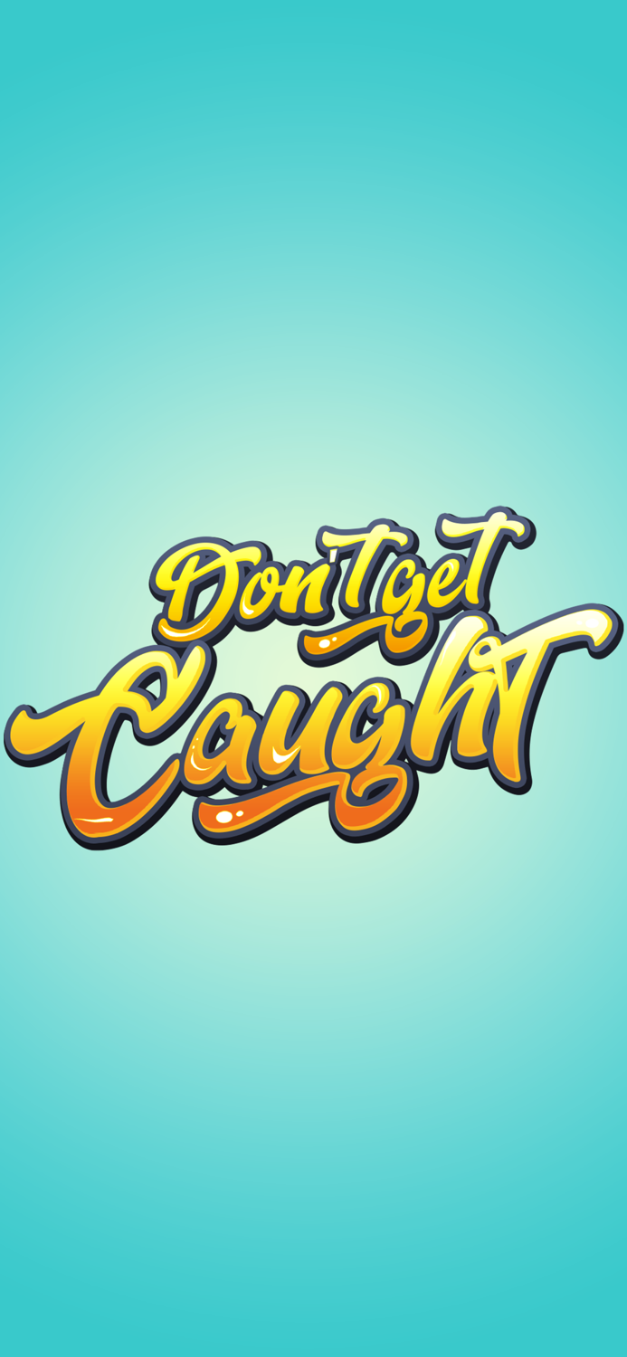 Dont Get Caught