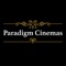 The Paradigm Cinemas app features daily showtimes and coming soon attractions