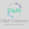 Welcome to the D&M Creations App