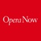 Opera Now magazine takes you to the heart of the opera world, capturing all its colour and drama both on stage and behind the scenes
