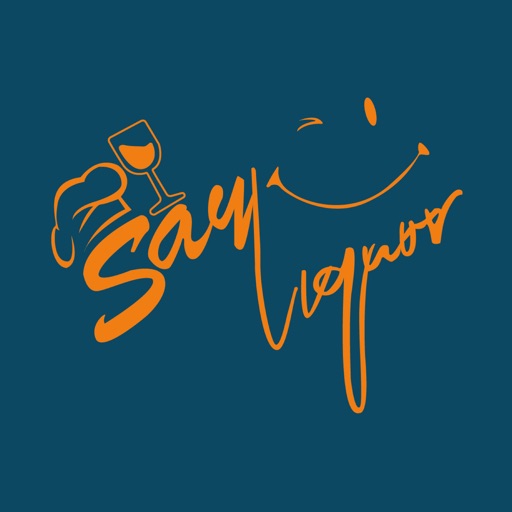 Say Liquor - AppWisp.com Say Liquor - AppWisp.com