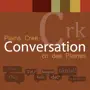 Plains Cree Conversation