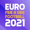 Euro Five A Side Football 2021 delete, cancel