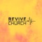 Revive Church exist to change lives, reach the next generation, and impact the culture for Jesus