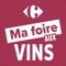 L’application Ma Foire Aux Vins - Carrefour associe le meilleur de la technologie et des conseils pointus des cavistes et sommeliers