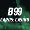 Introducing B99 Cards: Casino